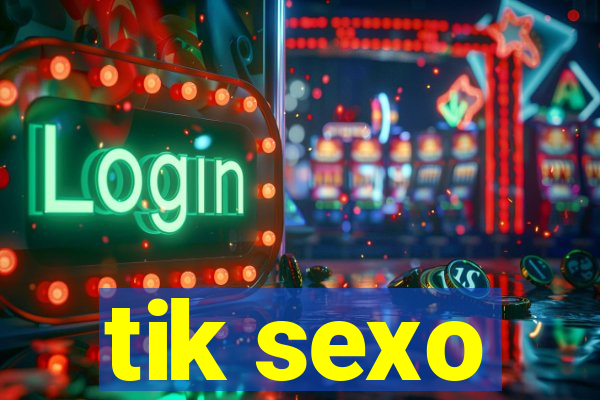 tik sexo